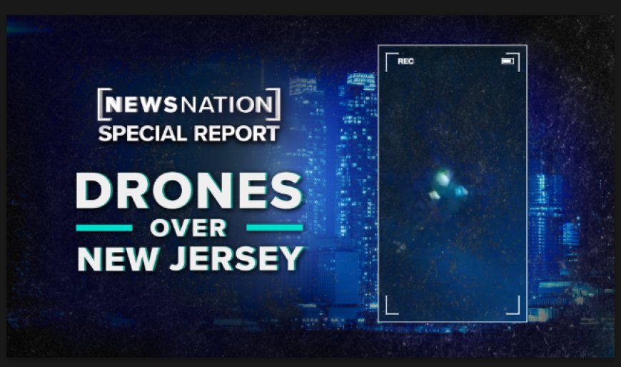 What we know about drones over New Jersey, other parts of the US