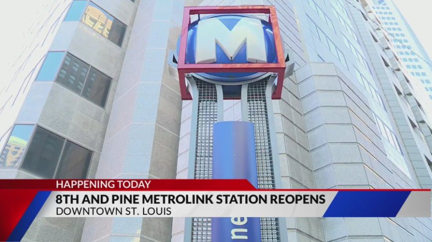 MetroLink station at 8th & Pine reopens after months of renovations