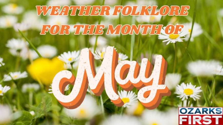 May weather folklore: May flowers and barns full
