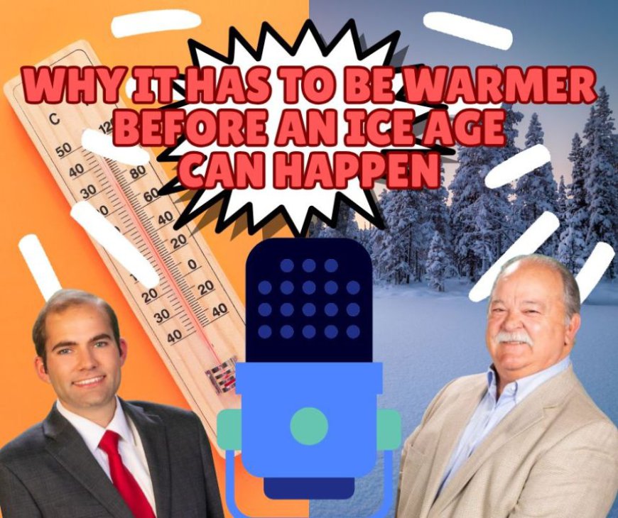 Talking with Tom: It's hot now, but is an ice age in our future?